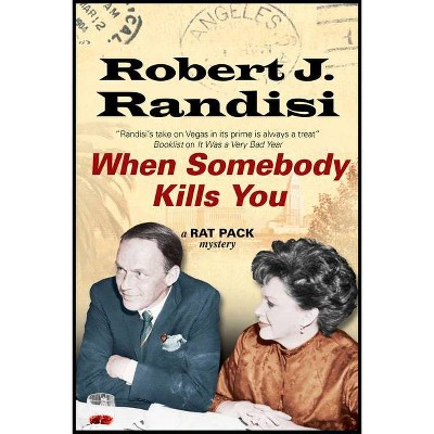 When Somebody Kills You - (Rat Pack Mystery) by  Robert J Randisi (Paperback)