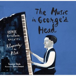 The Music in George's Head - by  Suzanne Slade (Hardcover) - 1 of 1