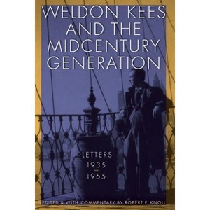 Weldon Kees and the Midcentury Generation - (Paperback) - 1 of 1