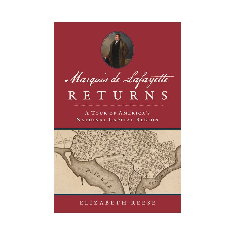 Marquis de Lafayette Returns - (History & Guide) by  Elizabeth Reese (Paperback), 1 of 2