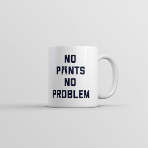 Crazy Dog T-Shirts No Pants No Problem Mug  Funny Relaxing Nude Joke Cup-11oz - 1 of 4