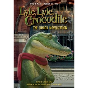 Lyle, Lyle, Crocodile: The Junior Novelization - by  Bernard Waber (Paperback) - 1 of 1