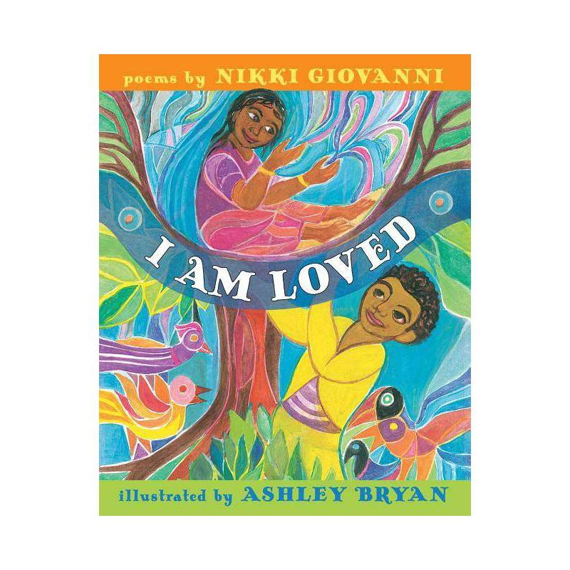 I Am Loved - by  Nikki Giovanni (Hardcover), 1 of 2