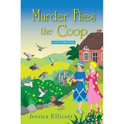 Murder Flies the COOP - (Beryl and Edwina Mystery) by  Jessica Ellicott (Paperback)