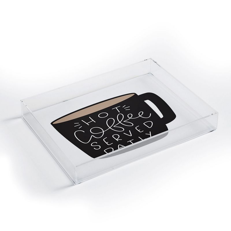 Allyson Johnson Hot Coffee Served Daily Small Acrylic Tray - Deny Designs, 1 of 5