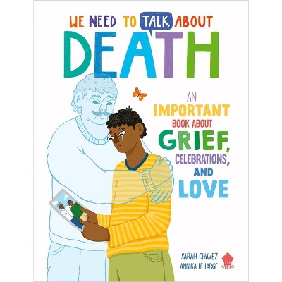 We Need to Talk about Death - by  Sarah Chavez & Neon Squid (Paperback)