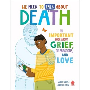 We Need to Talk about Death - by  Sarah Chavez & Neon Squid (Paperback) - 1 of 1