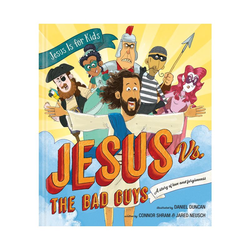 Jesus vs. the Bad Guys - (Jesus Is for Kids) by  Connor Shram & Jared Neusch (Hardcover), 1 of 2