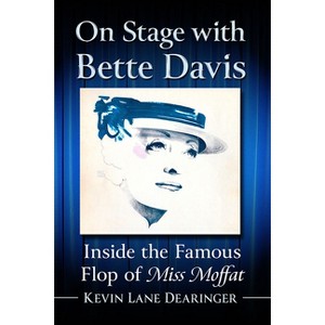 On Stage with Bette Davis - by  Kevin Lane Dearinger (Paperback) - 1 of 1