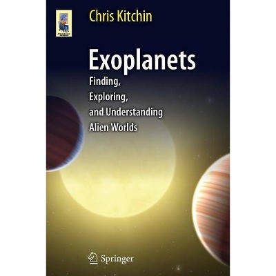 Exoplanets - (Astronomers' Universe) by  C R Kitchin (Paperback)