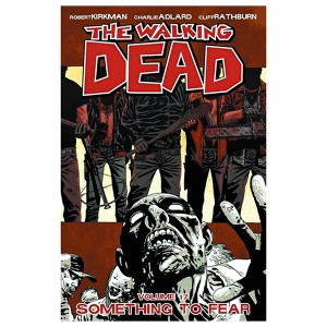 The Walking Dead, Vol. 17: Something to Fear Trade Paperback - 1 of 3