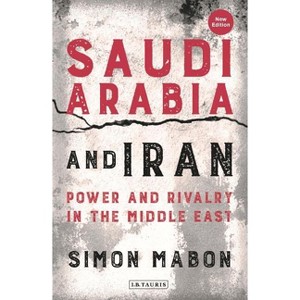 Saudi Arabia and Iran - 2nd Edition by  Simon Mabon (Paperback) - 1 of 1