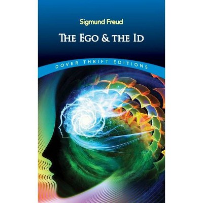 The Ego and the Id - (Dover Thrift Editions) by  Sigmund Freud (Paperback)