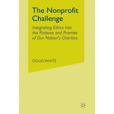 The Nonprofit Challenge - by  D White (Paperback)