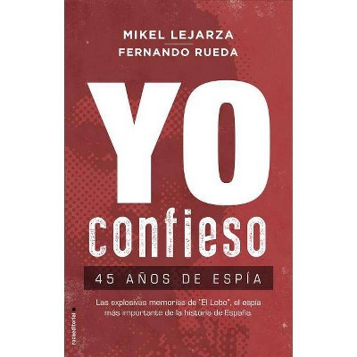 Yo Confieso - by  Mikel Lejarza & Fernando Rueda (Paperback)