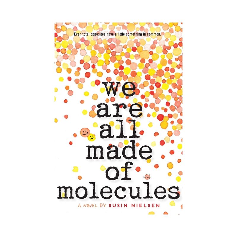 We Are All Made of Molecules - by  Susin Nielsen (Paperback), 1 of 2