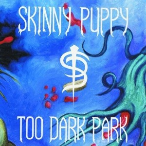 Skinny Puppy - Too Dark Park () (Vinyl) - 1 of 1