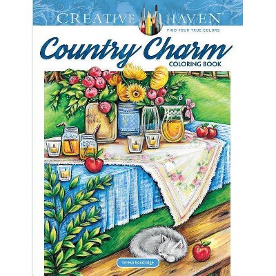 Creative Haven Country Charm Coloring Book - (Creative Haven Coloring Books) by  Teresa Goodridge (Paperback)