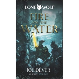 Fire on the Water - (Lone Wolf) by  Joe Dever (Hardcover) - 1 of 1
