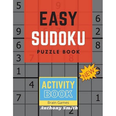 50 Easy Sudoku Puzzle For Kids to Sharpen Their Brain - by  Anthony Smith (Paperback)