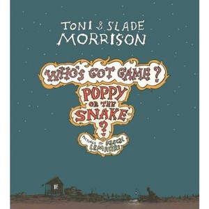 Poppy or the Snake? - (Who's Got Game?) by  Toni Morrison & Slade Morrison (Paperback) - 1 of 1