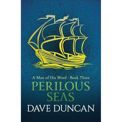 Perilous Seas - (Man of His Word) by  Dave Duncan (Paperback)