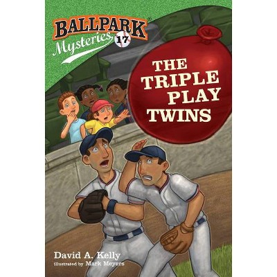 Ballpark Mysteries #17: The Triple Play Twins - by  David A Kelly (Paperback)