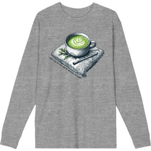 Matcha Teacup I Only Love My Bed and Matcha Adult Crew Neck Long Sleeve Shirt - 1 of 2
