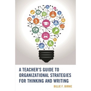 Teacher's Guide to Organizational Strategies for Thinking and Writing - (Wrinkles in Teaching: A Guidebooks for Teachers) by  Billie F Birnie - 1 of 1