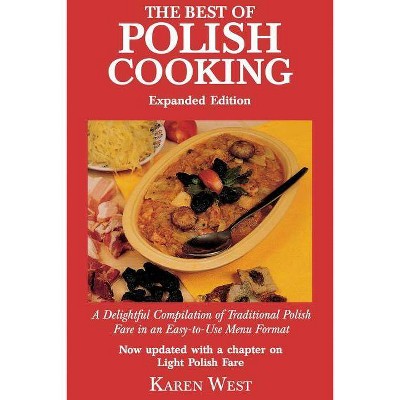 Best of Polish Cooking (Expanded) - by  Karen West (Paperback)