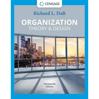 Organization Theory & Design - 13th Edition by  Richard L Daft (Hardcover)