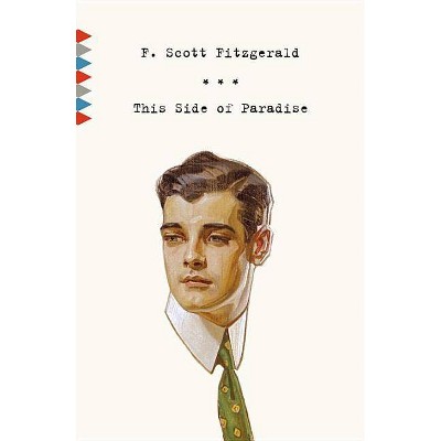 This Side of Paradise - (Vintage Classics) by  F Scott Fitzgerald (Paperback)