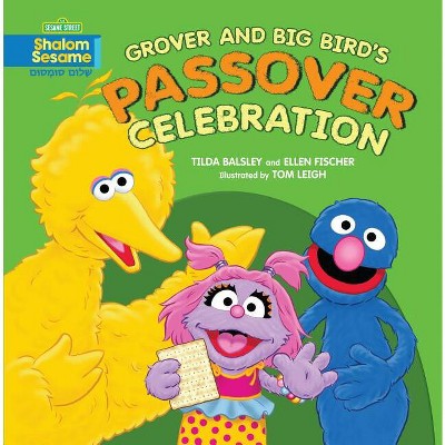Grover and Big Bird's Passover Celebration - by  Tilda Balsley & Ellen Fischer (Paperback)