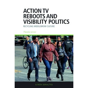 Action TV Reboots and Visibility Politics - (Screen Serialities) by  Mareike Jenner (Hardcover) - 1 of 1