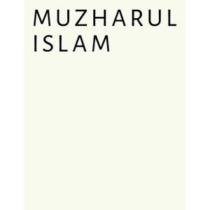 Muzharul Islam - by  Kashef Chowdhury & Niklaus Graber (Paperback) - 1 of 1