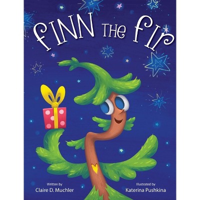 Finn the Fir - by  Claire D Muchler (Hardcover)