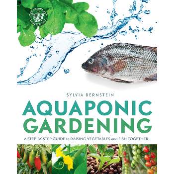 Aquaponic Gardening - by  Sylvia Bernstein (Paperback)