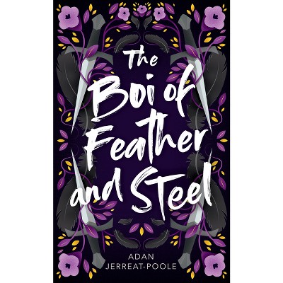 The Boi of Feather and Steel - (Metamorphosis) by  Adan Jerreat-Poole (Paperback)