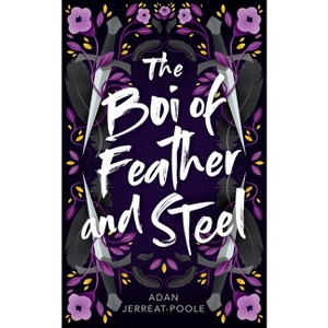 The Boi of Feather and Steel - (Metamorphosis) by  Adan Jerreat-Poole (Paperback) - 1 of 1