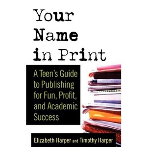 Your Name in Print - by  Timothy Harper & Elizabeth Harper (Paperback) - 1 of 1
