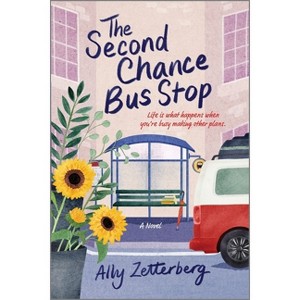 The Second Chance Bus Stop - by  Ally Zetterberg (Paperback) - 1 of 1