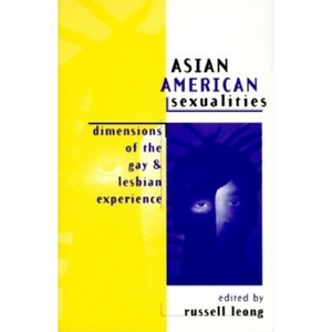 Asian American Sexualities - by  Russell Leong (Paperback) - 1 of 1