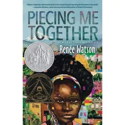 Piecing Me Together - by Renée Watson (Paperback)