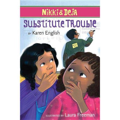 Substitute Trouble - (Nikki and Deja) by  Karen English (Paperback)