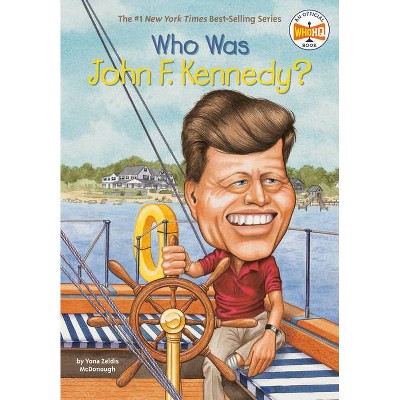 Who Was John F. Kennedy? - (Who Was?) by  Yona Zeldis McDonough & Who Hq (Paperback)