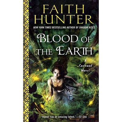 Blood of the Earth - (Soulwood Novel) by  Faith Hunter (Paperback)