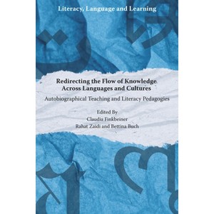 Redirecting the Flow of Knowledge Across Languages and Cultures - (Literacy, Language and Learning) (Paperback) - 1 of 1