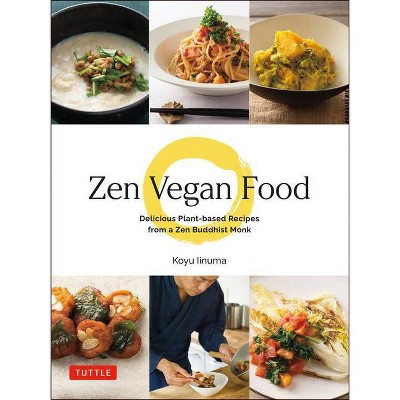 Zen Vegan Food - by  Koyu Iinuma (Hardcover)