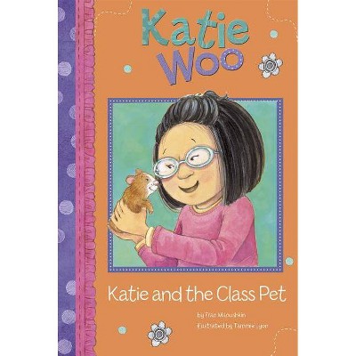 Katie and the Class Pet - (Katie Woo) by  Fran Manushkin (Paperback)