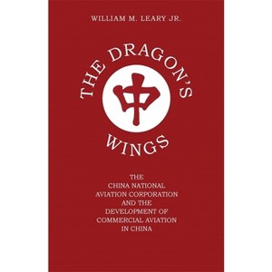 The Dragon's Wings - by  William M Leary (Paperback) - 1 of 1